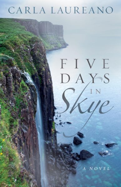 Five Days in Skye by Carla Laureano
