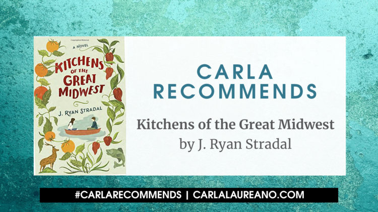 Carla Recommends: Kitchens of the Great Midwest by J. Ryan Stradal (with cover)